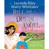 Bill and the Dream Angel: 2 (Bill Dream Angel Lucinda Riley) {Early Learning} (Warehouse)