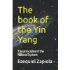 The book of the Yin Yang: The principles of the Natural System {Taoism} (Warehouse)